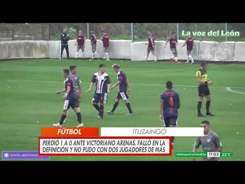 ITUZAINGÓ PERDIÓ 1 A 0 ANTE VICTORIANO ARENAS