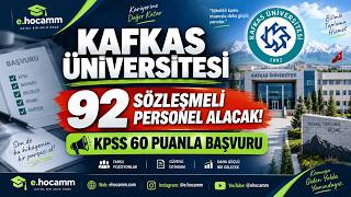 Kafkas Üniversitesi 92 Sözleşmeli Personel Alacak! KPSS 60 Puanla Başvuru
