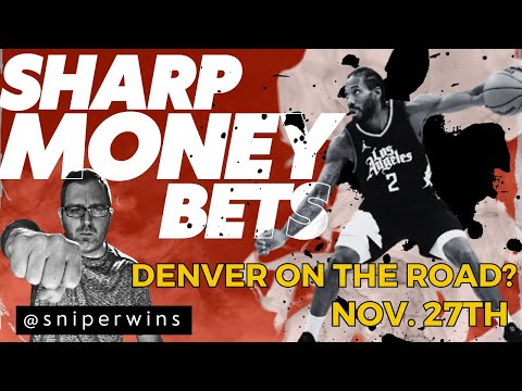 Sharp Money Bets: Monday, November 27 w/ @SniperWins