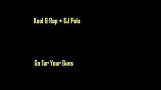 Kool G Rap + DJ Polo - Go For Your Guns