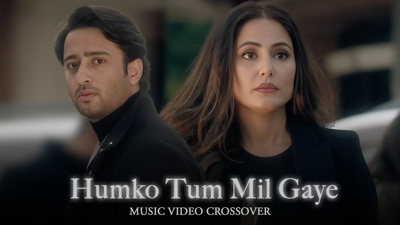 Shaheer Sheikh & Hina Khan - Humko Tum Mil Gaye x Mohabbat Hai | Naresh Sharma ft.Vishal Mishra