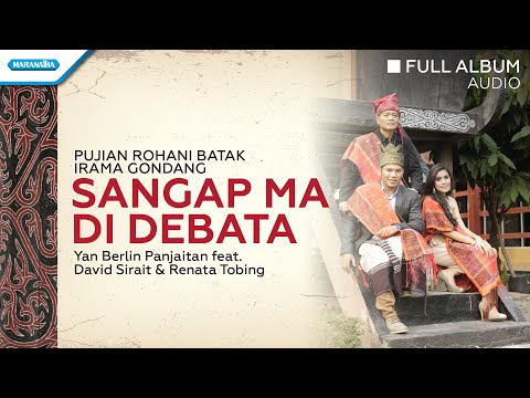 Sangap Ma Di Debata - Pujian Rohani Batak Irama Gondang -  Yan Berlin Panjaitan ( Audio Full Album )