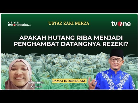Apakah Hutang Riba Menjadi Penghambat Datangnya Rezeki? | Ustaz Zaki Mirza | DAMAI INDONESIAKU