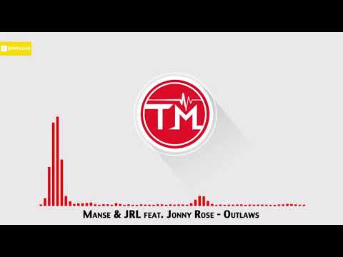 Manse & JRL feat. Jonny Rose - Outlaw