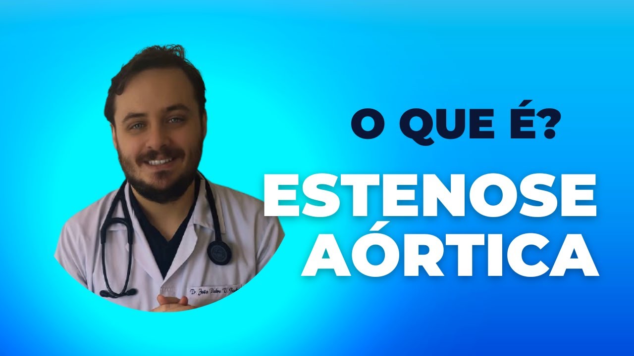 O QUE É ESTENOSE AÓRTICA? VALVA AÓRTICA CALCIFICADA? É GRAVE? (informações para pacientes)