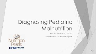 February 2022 Nutrition Pearl: Diagnosing Pediatric Malnutrition