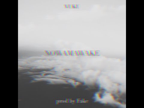 Vuku - NOWAMAWAKE (prod by Fake)