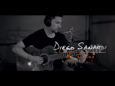 Diego Sanardi - Es tu Vida (Lyric Video)