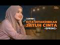 Ini Versi Paling Menyentuh KITA DITAKDIRKAN JATUH CINTA SPRING COVER BY AYU ANJANI