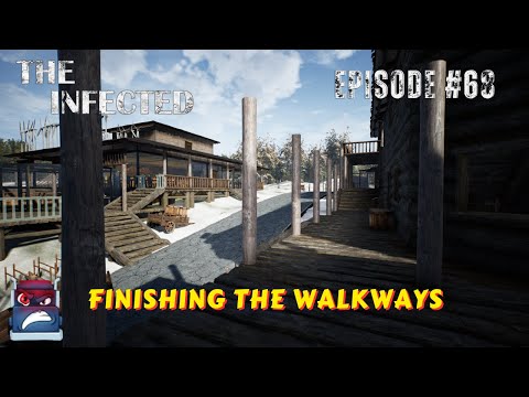 Infected Gameplay: Episode #68  "Finishing the Walkways"