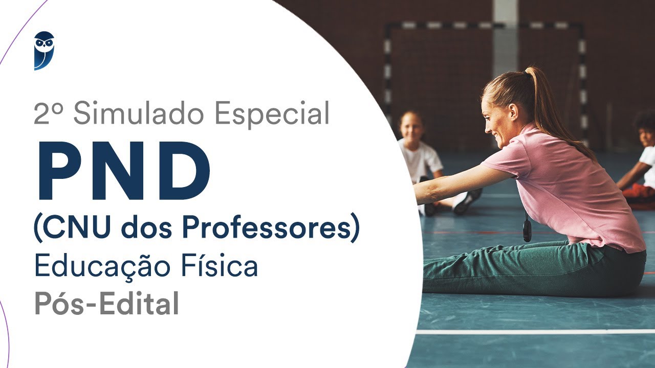 2º Simulado Especial PND (CNU dos Professores) – Cargo: Educação Física - Pós-Edital - Correção