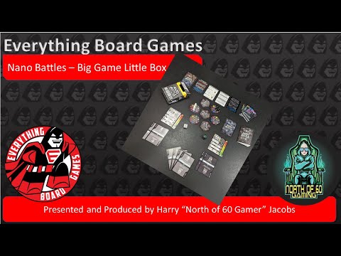 Everything Board Games Presents Nano Battle with the North of 60 Gamer.