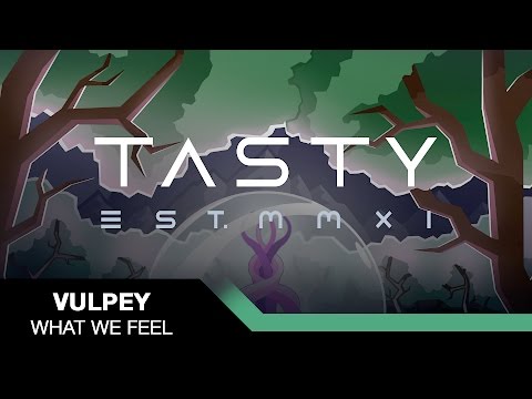 Vulpey - What We Feel [Tasty Release]