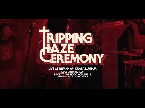Tripping Haze Ceremony live @ Rumah Api - December 13, 2025 [Multicam / Fullset]