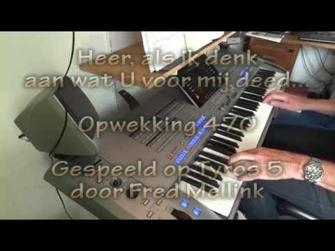 Heer, als ik denk aan wat u voor mij deed (Opwekking  470)
