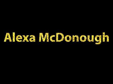 How To Pronounce Alexa McDonough