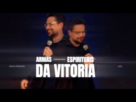 Armas espirituais da vitória | Diego Perensin |