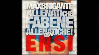 Max Brigante ft Ensi : Allenatichefabene