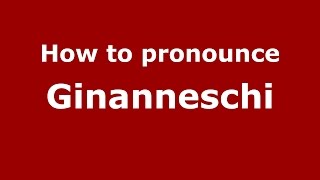 How to pronounce Ginanneschi