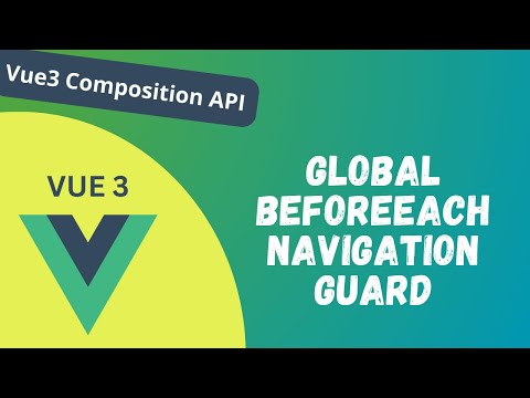 109. Implement Global beforeEach Navigation guard in Vue router Composition API - Vue 3