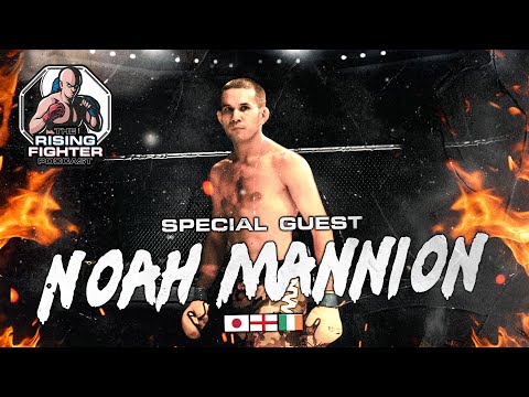 The Rising Fighter - Noah Mannion: talks dedication in MMA, turning PRO, plans for 2021 and UFC 259