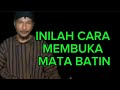 INILAH CARA MEMBUKA MATA BATIN Mbah Yadi Channel