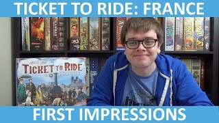 Ticket to Ride: France - First Impressions