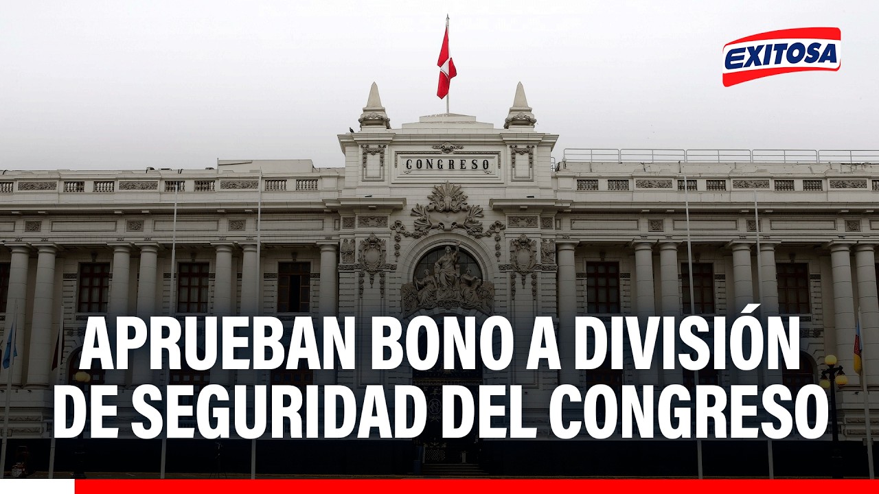 🔴🔵 Aprueban bono a División de Seguridad del Congreso