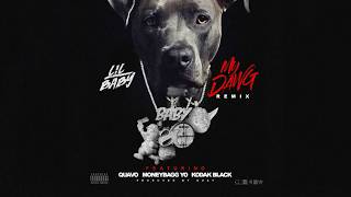 Lil Baby - My Dawg (Remix) ft. Quavo, MoneyBagg Yo &amp; Kodak Black