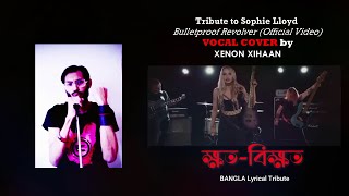 Download lagu Sophie Lloyd - Bulletproof Revolver BANGLA VERSION by Xenon Xihaan TRIBUTE // KhotoBikkhoto mp3