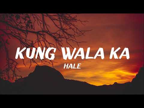 Hale - Kung Wala Ka (Lyrics)