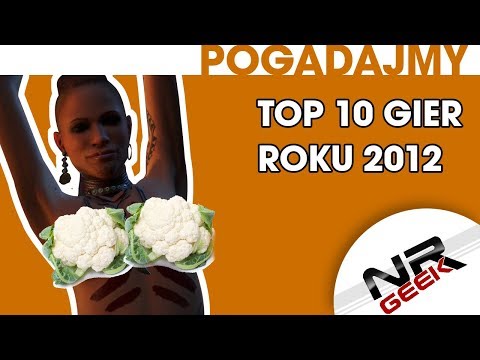 Top 10 Gier Roku 2012 - Pogadajmy #98 (Topka najlepsze gry 2012)
