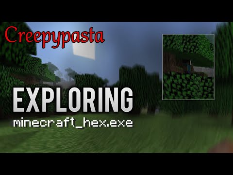 Minecraft CREEPYPASTA: Exploring minecraft_hex.exe