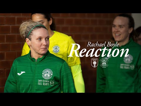 Rachael Boyle's Reaction | Glasgow City 0 Hibs Women 0