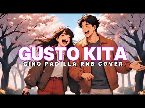 Gusto Kita –  Gino Padilla (R&B Cover 2025) 💕
