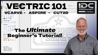The Most Complete Vectric 101 Tutorial for Beginners (Vcarve, Aspire, Cut2D), CNC Router Project