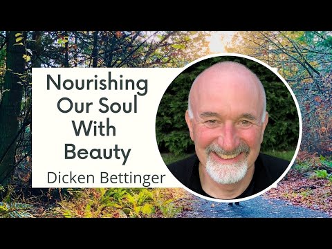 ""Nourishing Our Soul With Beauty" webinar January 21, 2021, Dr. Dicken Bettinger and Marisa Bull