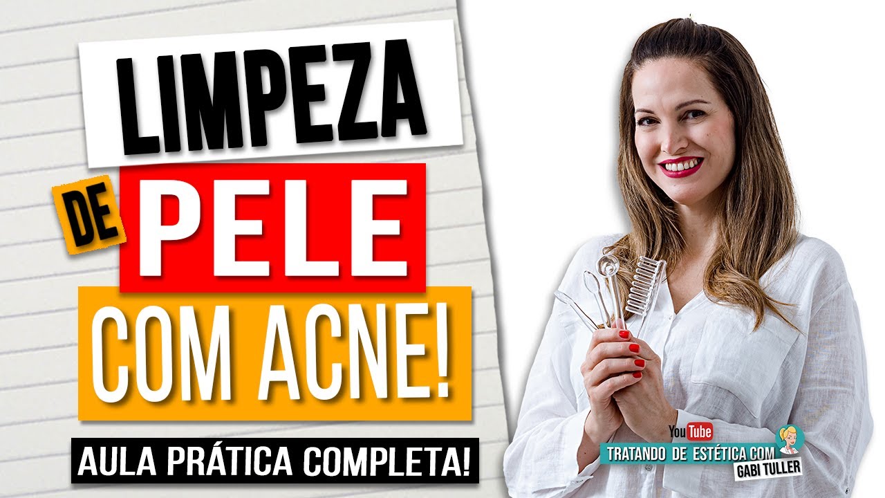 ❤️  Videoaula Completa de Limpeza de Pele com Acne. Aula Prática! ❤️   | Gabi Tuller