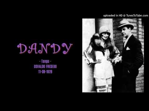 Today's Tango Is... Dandy - Osvaldo Fresedo  11-08-1928
