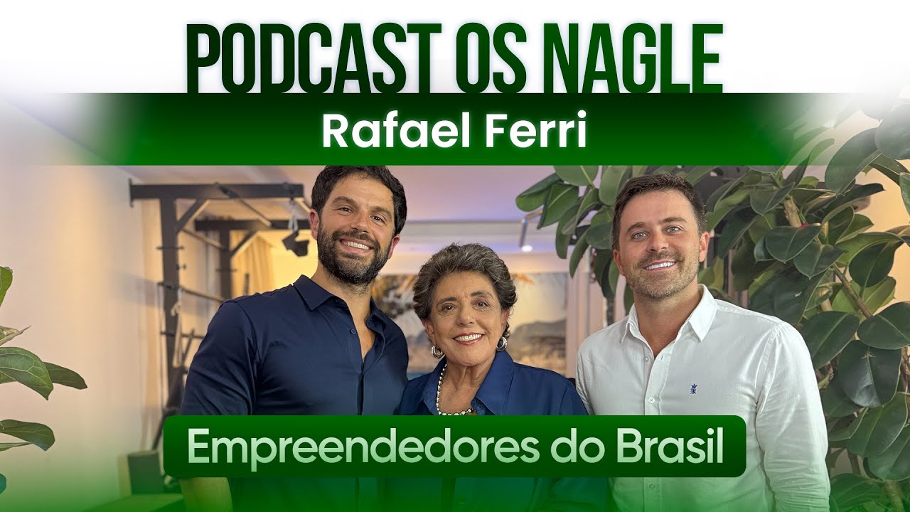 Rafael Ferri , investidor e influenciador. Os Nagle e os Empreendedores do Brasil