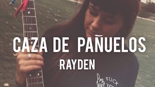 CAZA DE PAÑUELOS - RAYDEN (Cover by La Chica del Lazo)