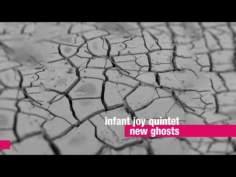 Infant Joy Quintet - New Ghosts