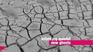Infant Joy Quintet - New Ghosts