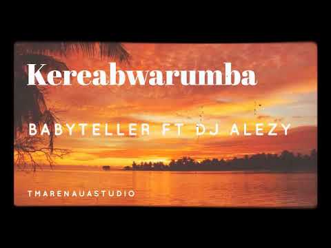 Kereabwarumba - Babyteller Feat DJ Alezy
