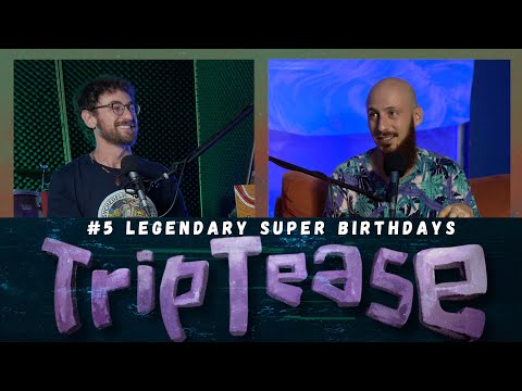 Legendary Super birthDay's with Baruch || TripTease 5 || The Trip Report Podcast