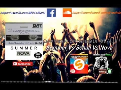 Calvin Harris Vs  Elektrochemie LK  Vs DV&LM Mike - Summer Vs Schall Vs Nova