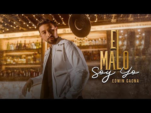 Edwin Gaona - El Malo Soy Yo (Video Oficial)
