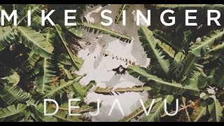 MIKE SINGER - DEJA VU SNIPPET