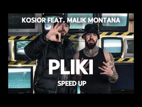 KOSIOR FEAT. MALIK MONTANA - PLIKI SPEED UP