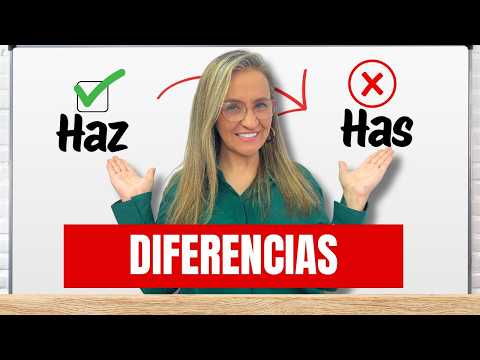 Aprende la Diferencia entre Has y Haz